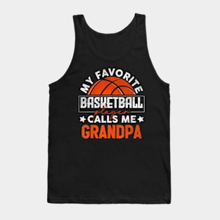 My Favorite Basketball Player Calls Me Grandpa Father's Day Tank Top